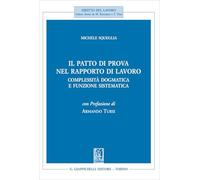 Il patto di prova nel rapporto di lavoro. Complessità dogmatica e funzione sistematica