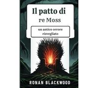 Il patto di re Moss: un antico orrore risvegliato
