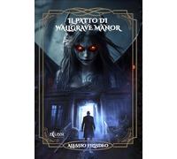 Il patto di Wallgrave Manor - Filisdeo Alessio