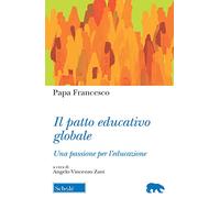 Il Patto educativo globale. Una passione per l’educazione