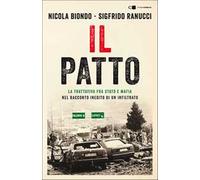 Il patto. La trattativa Stato e mafia nel racconto inedito di un infiltrato
