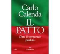 Libri Carlo Calenda - Il Patto. Oltre Il Trentennio Perduto