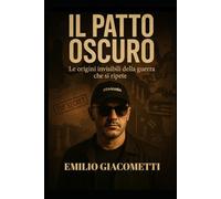 Il Patto Oscuro: Le origini invisibili della guerra che si ripete