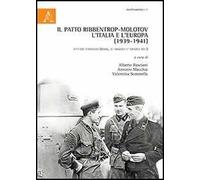 Il patto Ribbentrop-Molotov, l'Italia e l'Europa (1939-1941). Atti del Convegno (Roma, 31 maggio-1 giugno 2012)
