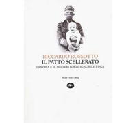 Il patto scellerato. I Savoia e il mistero dell'ignobile fuga