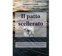 Il patto scellerato. Una passione sessualmente appagante genera la promessa che devasterà la vita di due amanti