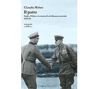 Il patto. Stalin, Hitler e la storia di un'alleanza mortale 1939-41