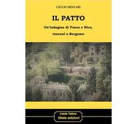 Il patto. Un'indagine di Fosco e Nico, toscani a Bergamo