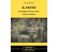 Il patto. Un'indagine di Fosco e Nico, toscani a Bergamo - 2018 -