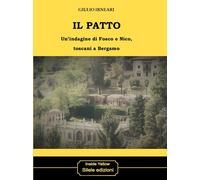 Il patto. Un'indagine di Fosco e Nico, toscani a Bergamo - 2025 -