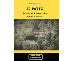 Il patto. Un'indagine di Fosco e Nico, toscani a Bergamo