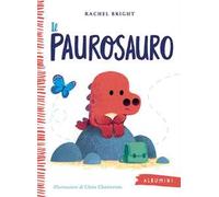 Il Paurosauro. Ediz. a colori