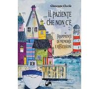 Il paziente che non c'è. Frammenti di memorie e riflessioni