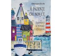 Il paziente che non c'è. Frammenti di memorie e riflessioni