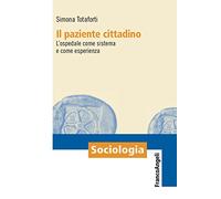 Il paziente cittadino. L'ospedale come sistema e come esperienza