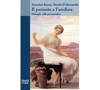 Il paziente e l'analista. Dialoghi sulla psicoanalisi