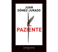 Il paziente - Gómez-Jurado Juan