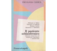 Il paziente schizofrenico. L'alleanza terapeutica nel trattamento ospedaliero e ambulatoriale