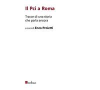Il Pci a Roma. Tracce di una storia che parla ancora
