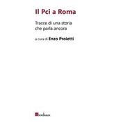 Il Pci a Roma. Tracce di una storia che parla ancora