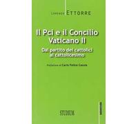 Il PCI e il Concilio Vaticano II. Dal partito dei cattolici al cattolicesimo
