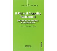 Il PCI e il Concilio Vaticano II. Dal partito dei cattolici al cattolicesimo
