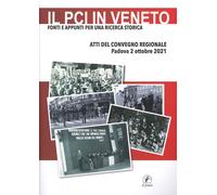 Il PCI in Veneto. Fonti e appunti per una ricerca storica. Atti del Conveg...
