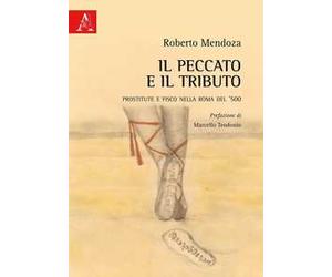 Il peccato e il tributo. Prostitute e fisco nella Roma del '500