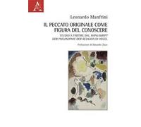 Il peccato originale come figura del conoscere. Studio a Partire dal Manuskript der Philosophie der Religion di Hegel