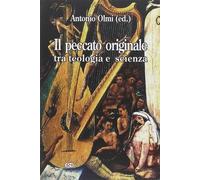 Il peccato originale tra teologia e scienza - Olmi Antonio