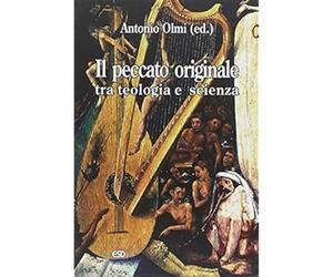 Il peccato originale tra teologia e scienza [Paperback] [Dec 01, 2008] Olmi, Ant