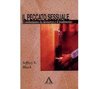 Il peccato sessuale. Combattiamo la devianza e il tradimento