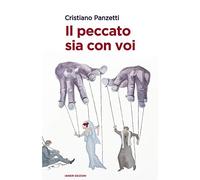 Il peccato sia con voi - Panzetti Cristiano