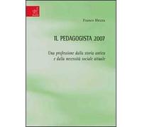 Il pedagogista 2007. Una professione dalla storia antica e dalla necessità sociale attuale