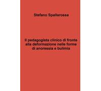 Il pedagogista clinico di fronte alla deformazione nelle forme di anoressia e bulimia