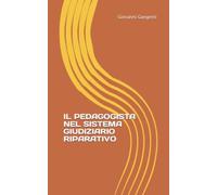 IL PEDAGOGISTA NEL SISTEMA GIUDIZIARIO RIPARATIVO