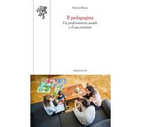 Il pedagogista. Un professionista sociale e il suo esercizio
