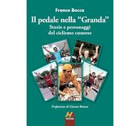 Il pedale nella «Granda». Storie e personaggi del ciclismo cuneese