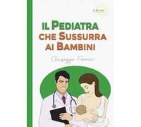 Il pediatra che sussurra ai bambini