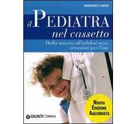 Il pediatra nel cassetto. Dalla nascita all'adolescenza: istruzioni per l'uso