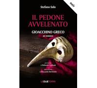 Gioacchino Greco – Il pedone avvelenato – Nuova ediz.