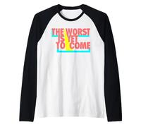 Il Peggio Deve Ancora Venire. Cambiamento Climatico Crollo Maglia con Maniche Raglan