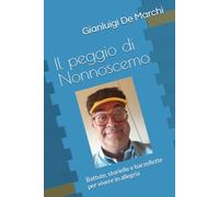 Il peggio di Nonnoscemo: Battute, storielle e barzellette per vivere in allegria