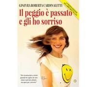 Il peggio è passato e gli ho sorriso. Nuova ediz.