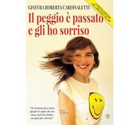 Il peggio è passato e gli ho sorriso (nuova edizione)