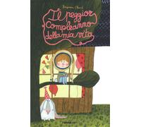 Il peggior compleanno della mia vita. Ediz. a colori - Chaud Benjamin