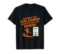 Il peggior giorno di trail running batte il miglior giorno di lavoro Maglietta
