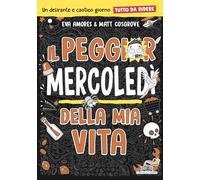 Il peggior mercoledì della mia vita. Tutto da ridere