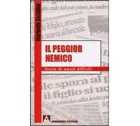 Il peggior nemico. Storie di amori difficili