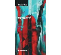 Libri Gianni Usai - Il Peggiore